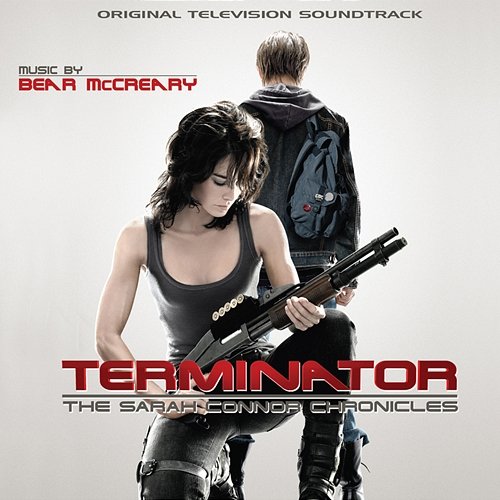 Terminator: The Sarah Connor Chronicles (Original Television Soundtrack) Bear McCreary