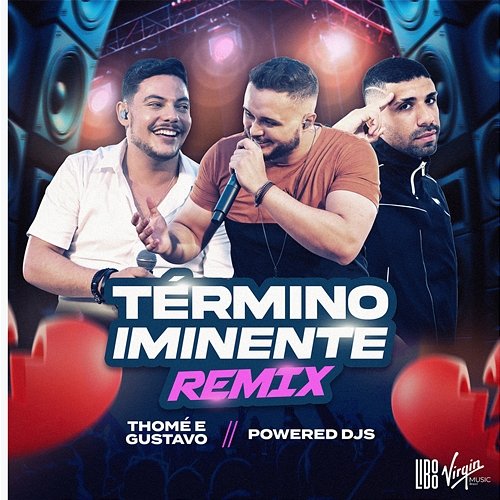 Término Iminente Thomé & Gustavo, Powered Djs