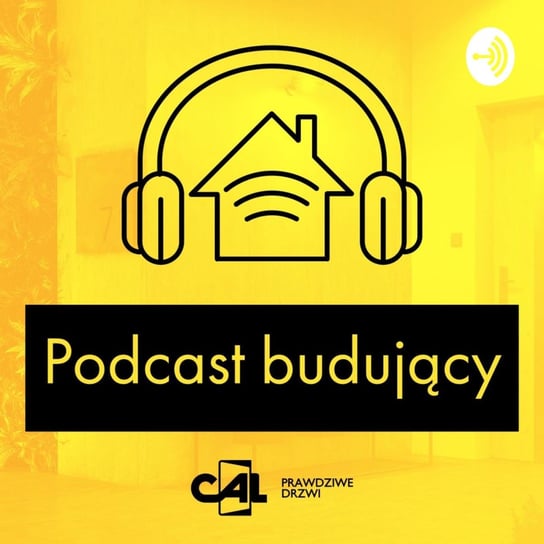 Termomodernizacja Twojego domu - Podcast Budujący  CAL prawdziwe drzwi - podcast Opracowanie zbiorowe