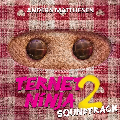 Ternet Ninja 2 (Soundtrack) Anders Matthesen