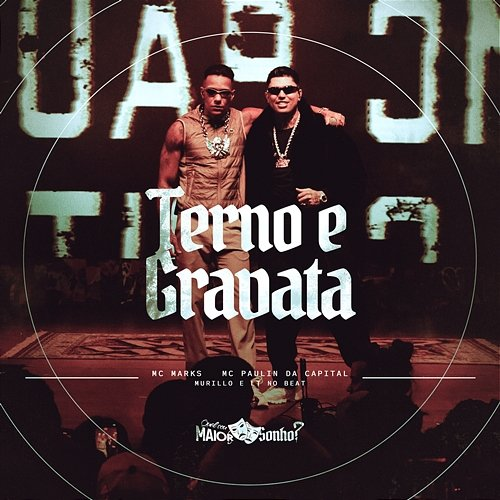 Terno e Gravata MC Marks, MC Paulin da Capital, Murillo e LT no Beat, Murillo, LT no Beat