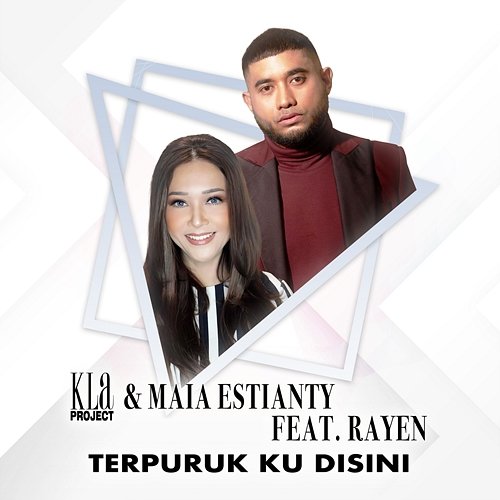 Terpuruk Ku Disini KLa Project & Maia Estianty feat. Rayen