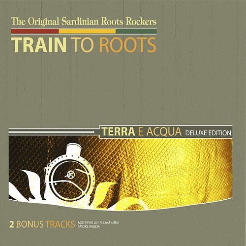 Terra e Acqua Train to Roots