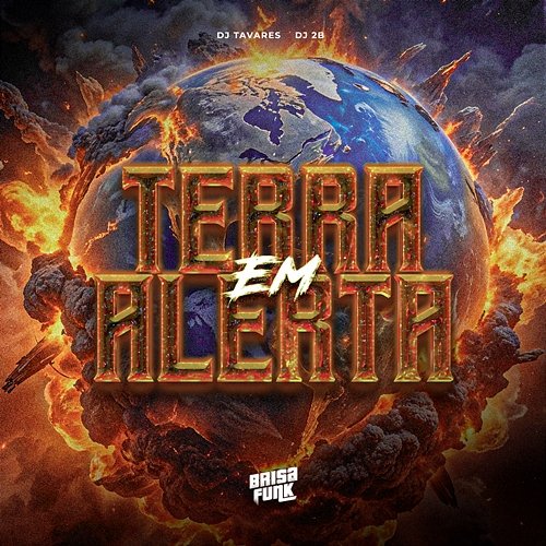 Terra em Alerta Dj Tavares & DJ 2B