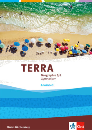 TERRA Geographie für Baden-Württemberg. Arbeitsheft 5./6. Klasse. Ausgabe für Gymnasien. Klett Ernst /Schulbuch, Klett