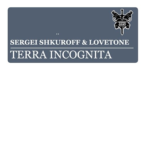 Terra Incognita Sergei Shkuroff & Lovetone