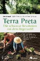 Terra Preta. Die schwarze Revolution aus dem Regenwald Scheub Ute, Pieplow Haiko, Schmidt Hans-Peter