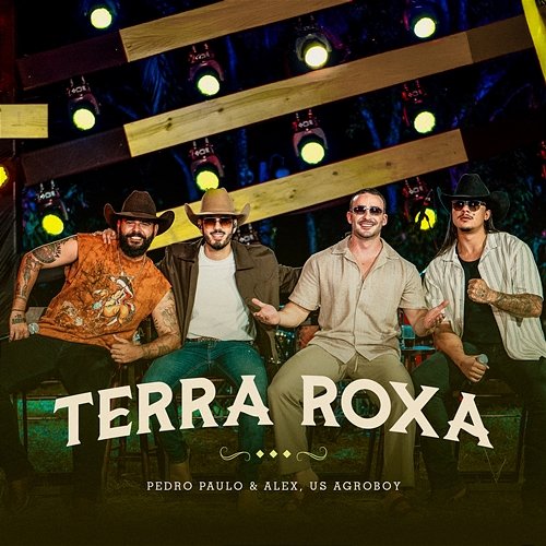Terra Roxa Pedro Paulo & Alex & US Agroboy
