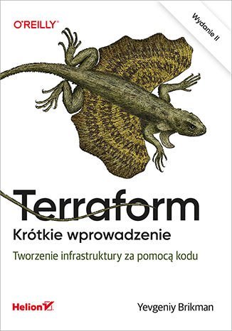 Terraform. Krótkie wprowadzenie. Tworzenie infrastruktury za pomocą kodu Brikman Yevgeniy