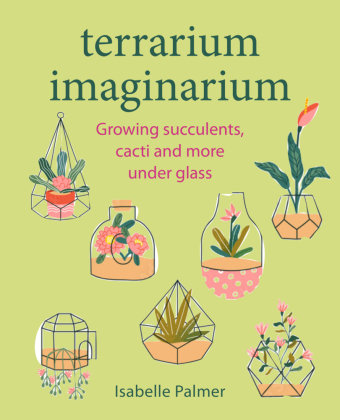 Terrarium Imaginarium Ryland Peters & Small