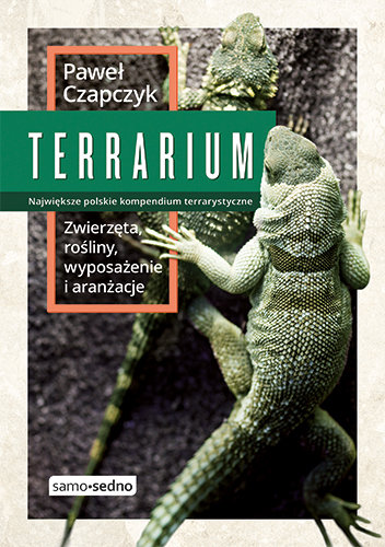 Terrarium. Zwierzęta, rośliny, wyposażenie i aranżacje Czapczyk Paweł