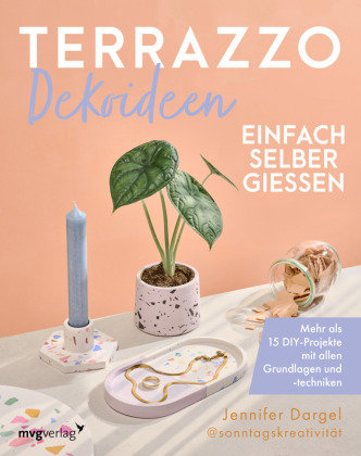 Terrazzo-Dekoideen einfach selber gießen mvg Verlag