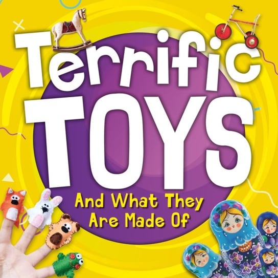 Terrific Toys and What They Are Made Of William Anthony