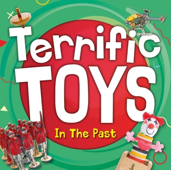 Terrific Toys in the Past William Anthony