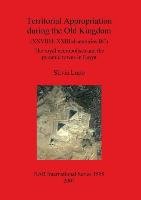 Territorial Appropriation during the Old Kingdom (XXVIIIth-XXIIIrd centuries BC) Silvia Lupo