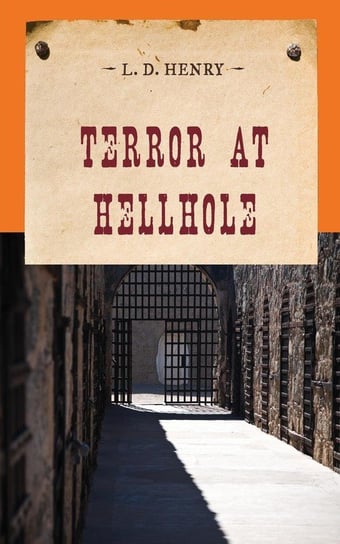 Terror at Hellhole Henry L. D.