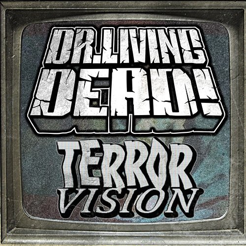 Terror Vision Dr. Living Dead!