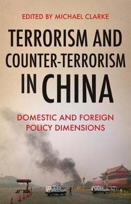 Terrorism and Counter-Terrorism in China Clarke Michael