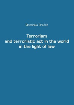 Terrorism and terroristic act in the world in the light of law Dróżdż Dominika