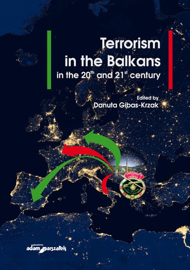 Terrorism in the Balkans in the 20th and 21st century Opracowanie zbiorowe