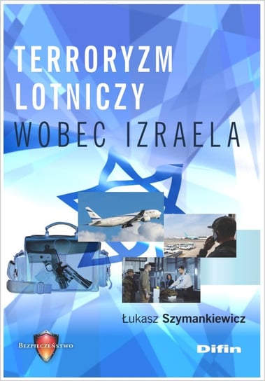 Terroryzm lotniczy wobec Izraela Szymankiewicz Łukasz