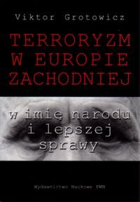 Terroryzm w Europie Zachodniej Grotowicz Viktor
