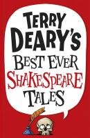 Terry Deary's Best Ever Shakespeare Tales Deary Terry