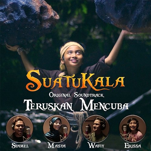 Teruskan Mencuba (Original Motion Picture Soundtrack "Suatukala") Syamel, Masya Masyitah, Wafiy & Erissa