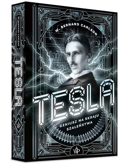 Tesla. Geniusz na skraju szaleństwa Carlson Bernard W.