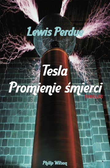 Tesla. Promienie śmierci Perdue Lewis