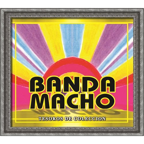 Tesoros De Coleccion - Banda Macho Banda Macho