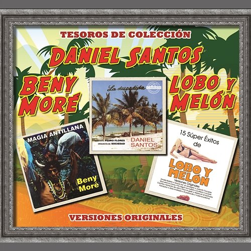 Tesoros de Colección - Daniel Santos, Beny Moré y Lobo y Melón Various Artists
