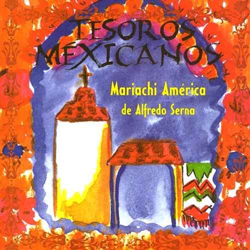 Tesoros Mexicanos Mariachi America de Alfredo Serna