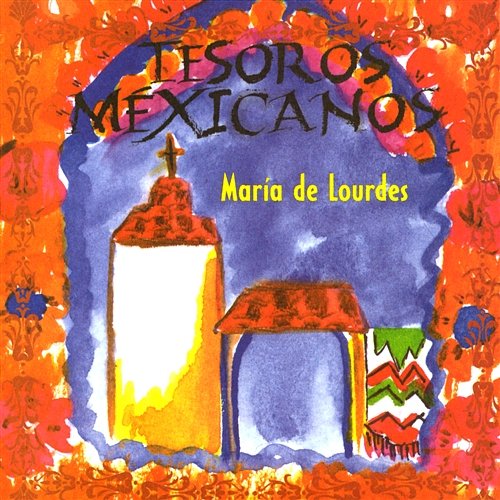 Tesoros Mexicanos María de Lourdes