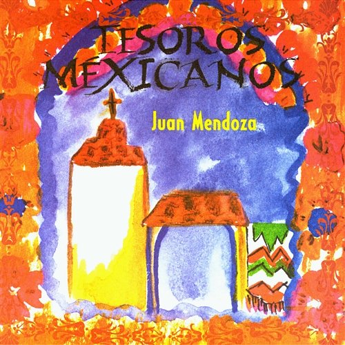 Tesoros Mexicanos Juan Mendoza