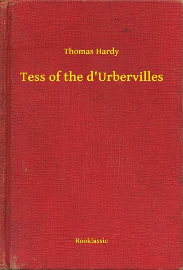 Tess of the d'Urbervilles Hardy Thomas