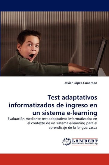 Test adaptativos informatizados de ingreso en un sistema e-learning López-Cuadrado Javier