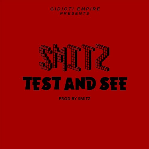 Test and See Gidioti feat. Smitz