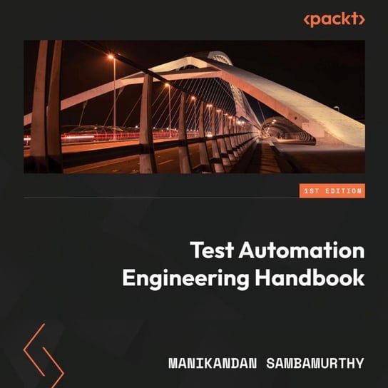 Test Automation Engineering Handbook Manikandan Sambamurthy