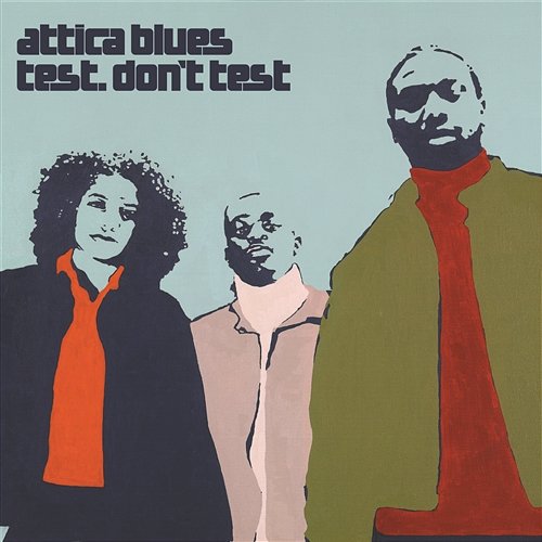 Test. Don't Test Attica Blues