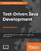 Test-Driven Java Development, Second Edition Garcia Alex, Farcic Viktor