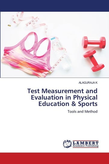 Test Measurement and Evaluation in Physical Education & Sports K Alaguraja