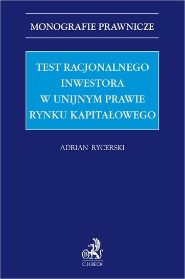 Test racjonalnego inwestora w unijnym prawie rynku kapitałowego Adrian Rycerski