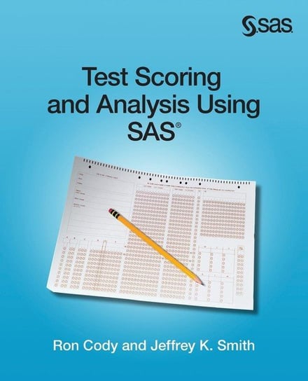 Test Scoring and Analysis Using SAS Cody Ron