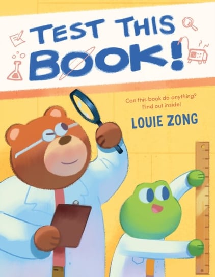 Test This Book!: A laugh-out-loud picture book about experiments and science! Louie Zong