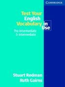 Test Your English Vocabulary in Use: Pre-intermediate and Intermediate Redman Stuart, Gairns Ruth