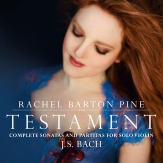 Testament: Complete Sonatas & Partitas For Solo Violin by J. S. Bach Pine Rachel Barton