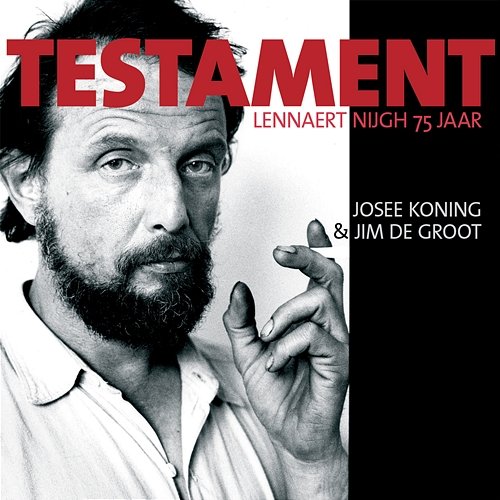 Testament - Lennaert Nijgh 75 Jaar Josee Koning & Jim de Groot