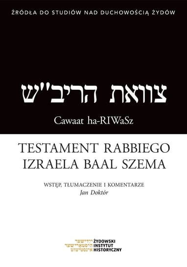 Testament rabbiego Izraela Baal Szema Opracowanie zbiorowe