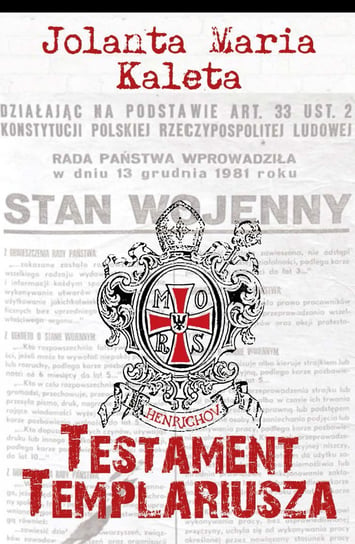 Testament Templariusza Kaleta Jolanta Maria